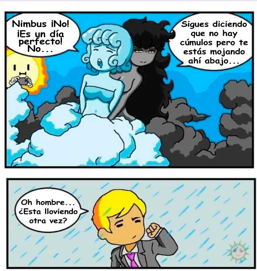 Cuando llueve, es porque se ecsitan las nubes